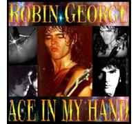 ROBIN GEORGE - ACE IN MY HAND - 2CD EDITION - CD - E46z
