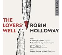 Robin Holloway – The Lovers' Well – CD