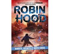 Robert Muchamore – Robin Hood, Tome 6 : Bandits, déchets et moto-cross – Broché