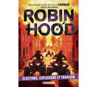 Robert Muchamore – Robin Hood : Élections, explosions et trahison – Tome 8 – Broché