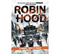 Robin Hood Flammes, raid et chaos - Robert Muchamore - Casterman - broché - Roman adolescent