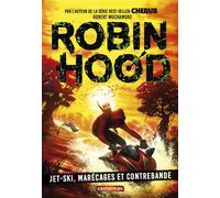 Robin Hood Jet-ski, marécage et contrebande - Robert Muchamore - Casterman - broché - Roman adolescent