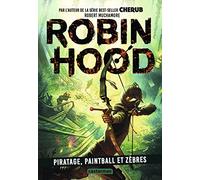 Robin Hood: Piratage, paintball et zèbres (2)