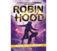 Robin Hood Rançons, Raids et Vengeance - Robert Muchamore - Casterman - broché - Roman adolescent