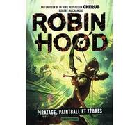 Robin Hood: Piratage, paintball et zèbres (2)