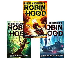 Robin Hood Series 3 Books Collection Set By Robert Muchamore (Piracy Paintballs & Zebras, Hacking Heists & Flaming Arrows, Jet Skis, Swamps & Smugglers)