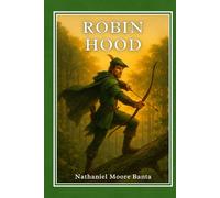 Robin Hood - The Classic Sherwood Adventures: Illustrated 19th-Century Edition Adapted for Young Readers | Complete 1922 Text with Victorian-Style Line-Art