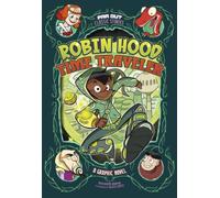 Robin Hood, Time Traveler: A Graphic Novel (Far Out Classic Stories) [Paperback]