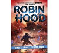Robin Hood - Tome 6 - Bandits, Déchets Et Moto-Cross