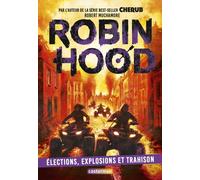 Robin Hood - Tome 8 - Elections, Explosions Et Trahison