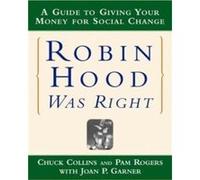 Robin Hood Was Right by Pam Rogers Chuck Collins, Joan P. Garner, Pam Rogers (Auteur)