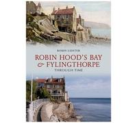 Robin Hood's Bay And Fylingthorpe Through Time