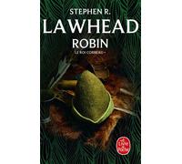 Robin (Le Roi Corbeau, Tome 1) - Stephen Lawhead - Lgf - Poche - Roman