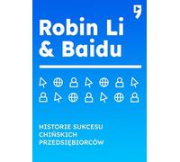 Robin Li et Baidu. Histoires de réussite d'entrepreneurs chinois