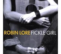 Robin Lore - Fickle Girl