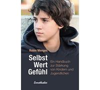 Robin Menges Selbst.Wert.Gefühl: Ein Handbuch zur Stärkung von Kindern u (Relié)
