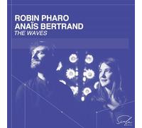 Robin Pharao & Anaïs Bertrand: the Waves