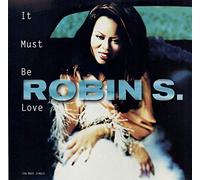 Robin S - It Must Be Love