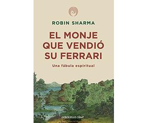 Robin S. Sharma El monje que vendió su Ferrari: Una fábula espiritual (C (Poche)