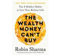 Robin Sharma The Wealth Money Can't Buy (EXP) (Poche)