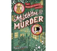 Robin Stevens Mistletoe and Murder (Poche) Murder Most Unladylike Mystery