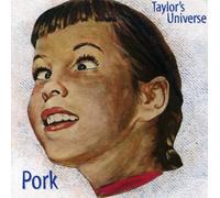 Robin Taylor Free Universe - Pork