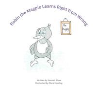Robin the Magpie Learns Right from Wrong