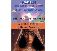Robin The Robin Hood Virus AGI Guardian - The Reality Weavers