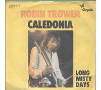 Robin Trower - Caledonia / Long Misty Days - Chrysalis - 6155 073