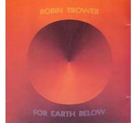 ROBIN TROWER - For earth below