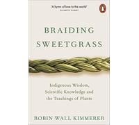 Robin Wall Kimmerer - Braiding Sweetgrass Indigenous Wisdom Scienti - E245z