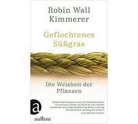 Robin Wall Kimmerer Elsbeth Geflochtenes Süßgras: Die Weisheit der Pfl (Relié)