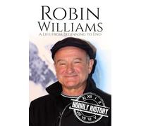 Robin Williams: A Life from Beginning to End