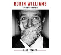 Robin Williams. Storia di una vita