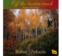 Robin Zebaida - Off The Beaten Track Piano Rarities [Import]