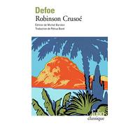 Daniel Defoe – Robinson Crusoé – traduit par Pétrus Borel, édité par Michel Baridon – Gallimard