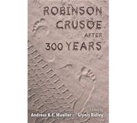 Robinson Crusoe after 300 Years Contributions by Laura Schafer Brown , Contributions by Jeremy Chow , Contributions by Amy Hicks , Contributions by Scott Pyrz , Contributions by Andreas K E Mueller , 