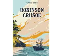 Robinson Crusoe by Daniel Defoe (Classic Adventure Trade Paperback Edition)