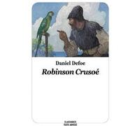 Robinson Crusoé Daniel Defoe (Auteur), Pétrus Borel (Traduction), Marie Pérouse-Battello (Adapté)