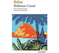 Robinson Crusoé Daniel Defoe (Auteur), Pétrus Borel (Traduction), Michel Baridon (Edité par)