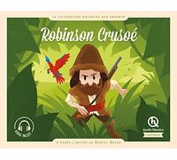 Daniel Defoe – Robinson Crusoé – D'après l'oeuvre – Quelle histoire
