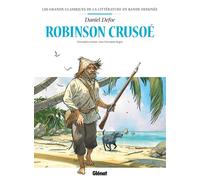 Christophe Lemoine – Robinson Crusoé en BD – Dessiné par Jean-Christophe Vergne – Cartonné – Glénat