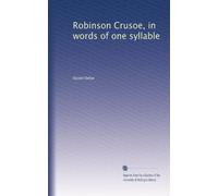 Robinson Crusoe, in words of one syllable