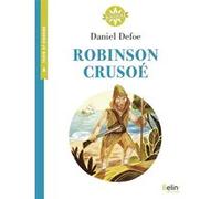 Robinson Crusoé Isabelle Antonini (Collection dirigée par), Marine Gosselin (Illustration), Daniel Defoe (Auteur), Laurent Bury (Auteur), Anne Dimmers (Auteur)