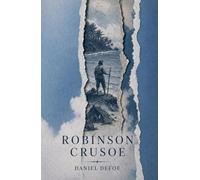 Robinson Crusoe: Jego życia losy, doświadczenia i przypadki