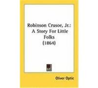 Robinson Crusoe, Jr. Oliver Optic (Auteur)