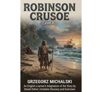 Robinson Crusoe (Level A2): An English Learner's Adaptation of the Story by Daniel Defoe | Includes Glossary and Exercises