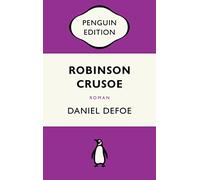 Robinson Crusoe: Roman - Penguin Edition (Deutsche Ausgabe) - Die kultige Klassikerreihe - Klassiker einfach lesen