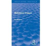 Robinson Crusoe Routledge Revivals - Rogers Pat University of South Florida U.S.A. - Taylor amp Francis Ltd - Livre en Anglais - Hardback Rogers Pat University of South Florida U.S.A.Rogers Pat Univer
