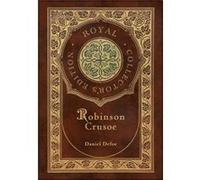 Robinson Crusoe Royal Collectors Edition Illustrated Case Laminate Hardcover with Jacket by Daniel Defoe Daniel Defoe (Auteur)